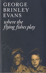 Where the Flying Fishes Play - EVANS,  George Brinley - 9781902638591