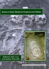 Burial in Early Medieval England and Wales - Sam Lucy ; Andrew Reynolds - 9781902653655
