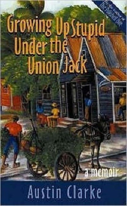 Growing Up Stupid Under the Union Jack, CLARKE,  Austin - Paperback - 9781902669700