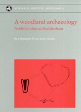 A Woodland Archaeology - Christopher Evans ; Ian Hodder - 9781902937311