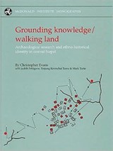Grounding Knowledge/Walking Land - Judith Pettigrew ; Christopher Evans ; J. Pettigrew ; Yarjung Kromchain Tamu ; Mark Turin - 9781902937502
