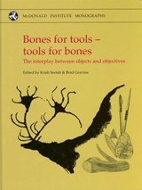 Bones for Tools - Tools for Bones - Krish Seetah ; Brad Gravina - 9781902937595
