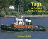 Tugs in Colour - Northern Europe - Bernard McCall - 9781902953502