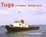 Tugs in Colour - British Built - Andrew Wiltshire - 9781902953809