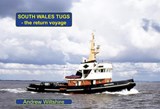 South Wales Tugs - the Return Voyage - Andrew Wiltshire - 9781902953960
