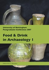 Food and Drink in Archaeology I - Naomi Sykes ; Claire Newton - 9781903018606