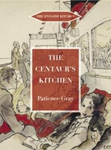 The Centaur's Kitchen - Patience Gray - 9781903018736