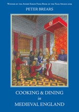 Cooking and Dining in Medieval England - Peter Brears - 9781903018873