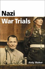 Nazi War Trials - Andrew Walker - 9781903047507