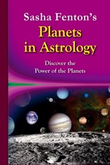 Sasha Fenton's Planets in Astrology - Sasha (Sasha Fenton) Fenton - 9781903065761