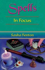 Spells: in Focus - Sasha (Sasha Fenton) Fenton - 9781903065815