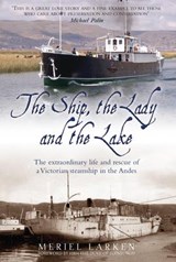 Ship, The Lady and the Lake - Meriel Larken - 9781903071427