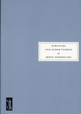 Dimanche and Other Stories - Irene Nemirovsky - 9781903155776