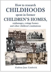How to research childhoods spent in children's homes, orphanages, cottage homes and other children's institutions