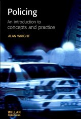 Policing: An introduction to concepts and practice - Alan Wright - 9781903240175