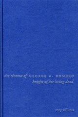 The Cinema of George A. Romero - Tony Williams - 9781903364628