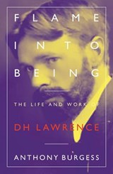 Flame Into Being - Anthony Burgess - 9781903385920