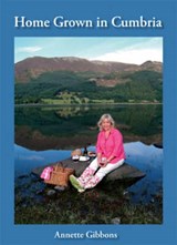Home Grown in Cumbria - Gibbons, Annette - 9781903506158