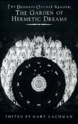 Dedalus Occult Reader: the Garden of Hermetic Dreams - Gary Lachman - 9781903517321