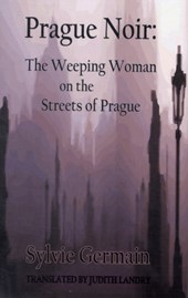 Prague Noir: the Weeping Woman on the Streets of Prague