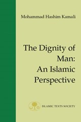 The Dignity of Man - Mohammad Hashim Kamali - 9781903682005