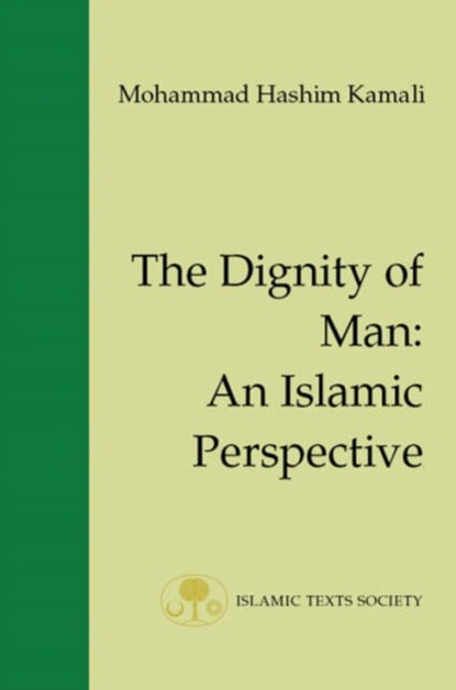 The Dignity of Man, Mohammad Hashim Kamali - Paperback - 9781903682005
