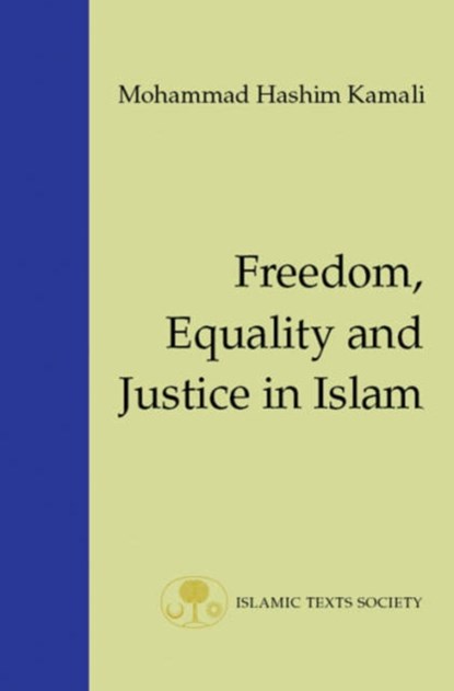 Freedom, Equality and Justice in Islam, Mohammad Hashim Kamali - Gebonden - 9781903682029