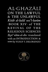 Al-Ghazali on the Lawful and the Unlawful - Abu Hamid al-Ghazali - 9781903682241