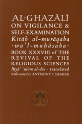 Al-Ghazali on Vigilance and Self-examination - Abu Hamid al-Ghazali - 9781903682333