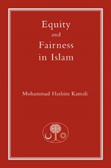 Equity and Fairness in Islam - Mohammad Hashim Kamali - 9781903682425