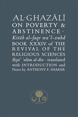 Al-Ghazali on Poverty and Abstinence - Abu Hamid al-Ghazali - 9781903682814
