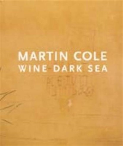 Wine Dark Sea, Martin Coles - Gebonden - 9781903796030