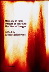 Memory of Fire - Julian Stallabrass ; Coco Fusco ; Sarah James - 9781903796498