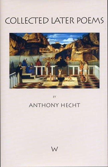 Collected Later Poems, HECHT,  Anthony - Gebonden - 9781904130123