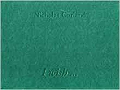 I Wish ..., Garland, Nicholas - Gebonden - 9781904130253