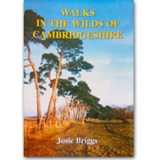 Walks in the Wilds of Cambridgeshire - Josie Briggs - 9781904136187