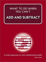 What to Do When You Can't Add and Subtract - Chinn, Steve - 9781904160946