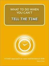 What to Do When You Can't Tell the Time - Chinn, Steve - 9781904160984