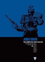 Judge Dredd: The Complete Case Files 04 - John Wagner ; Alan Grant ; Kelvin Gosnell - 9781904265900