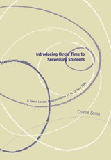 Introducing Circle Time to Secondary Students - Charlie Smith - 9781904315131