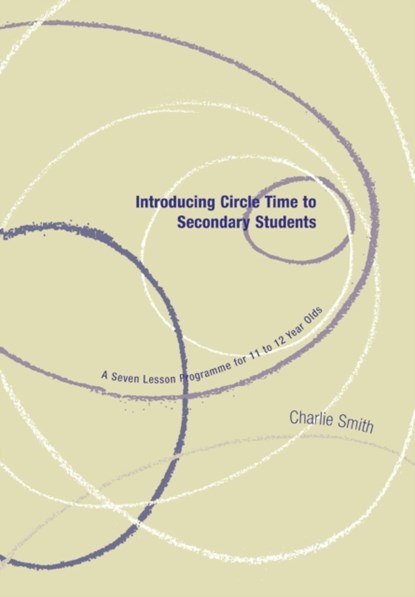 Introducing Circle Time to Secondary Students, Charlie Smith - Paperback - 9781904315131