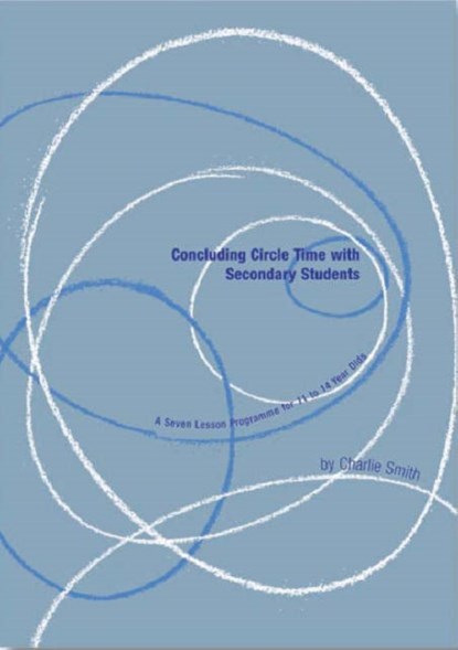 Concluding Circle Time with Secondary Students, Charlie Smith - Paperback - 9781904315155