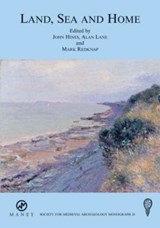 Land, Sea and Home - John Hines ; Alan Lane ; Mark Redknap - 9781904350255