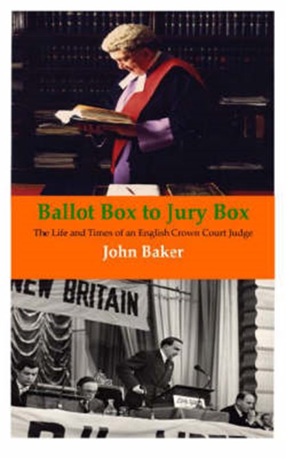 Ballot Box to Jury Box, John Baker - Paperback - 9781904380191