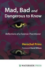 Mad, Bad and Dangerous to Know - PRINS,  Herschel A. - 9781904380795