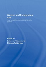 Women and Immigration Law - THOMAS (VU UNIVERSITY AMSTERDAM,  Netherlands) Spijkerboer ; Sarah Van Walsum - 9781904385653