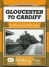 Gloucester to Cardiff - SMITH,  Keith - 9781904474661