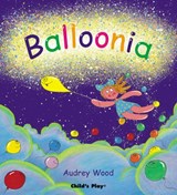 Balloonia - Audrey Wood - 9781904550495