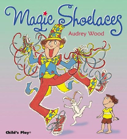 Magic Shoelaces, WOOD,  Audrey - Paperback - 9781904550518