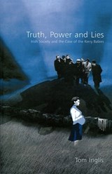 Truth, Power and Lies - Tom Inglis - 9781904558019